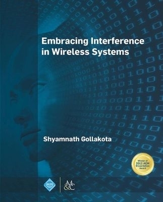Embracing Interference in Wireless Systems - Shyamnath Gollakota
