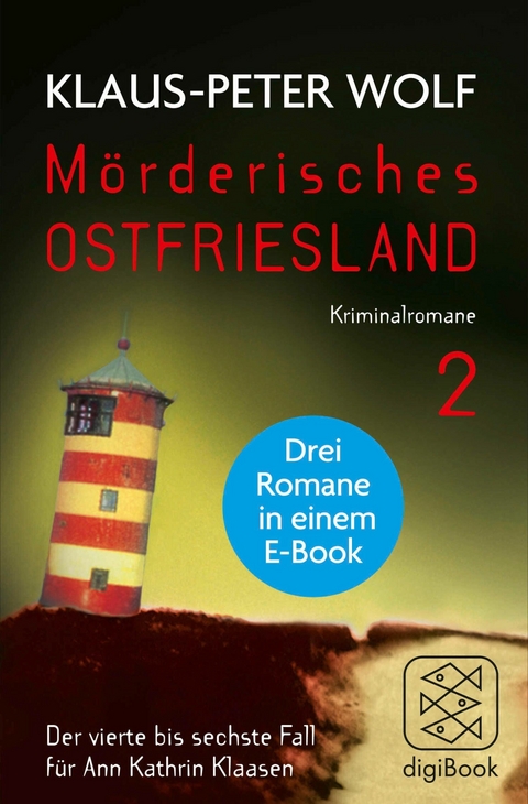 M&ouml;rderisches Ostfriesland II. Ann Kathrin Klaasens vierter bis sechster Fall in einem E-Book - Klaus-Peter Wolf