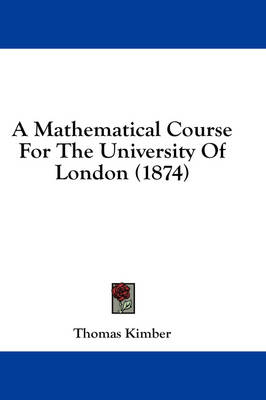 A Mathematical Course For The University Of London (1874)