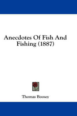 Anecdotes Of Fish And Fishing (1887)