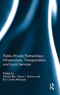 Public-Private Partnerships: Infrastructure, Transportation and Local Services - 