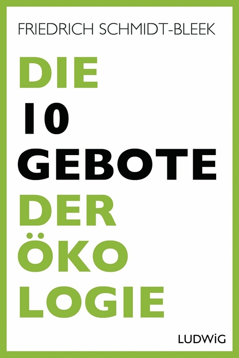 Die 10 Gebote der &Ouml;kologie - Friedrich Schmidt-Bleek