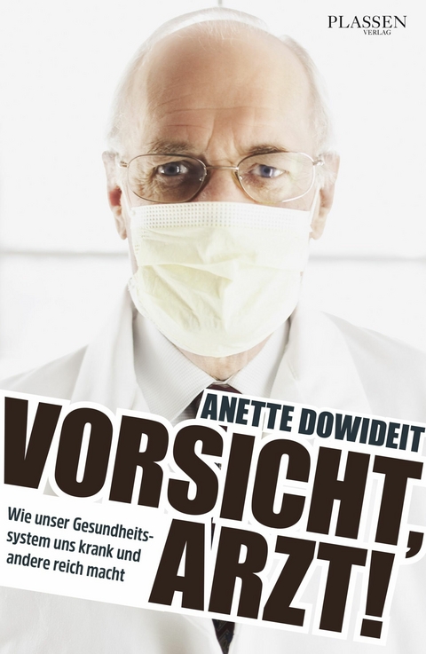 Vorsicht, Arzt! - Anette Dowideit