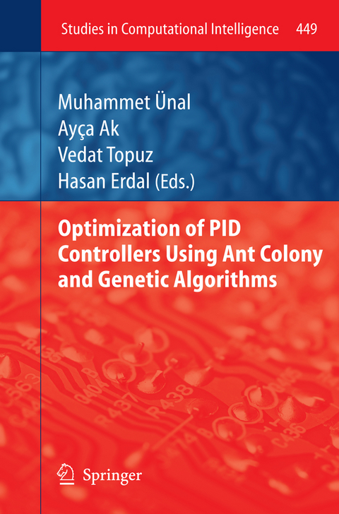 Optimization of PID Controllers Using Ant Colony and Genetic Algorithms - Muhammet &Uuml;nal, Ay&ccedil;a Ak, Vedat TOPUZ, Hasan Erdal