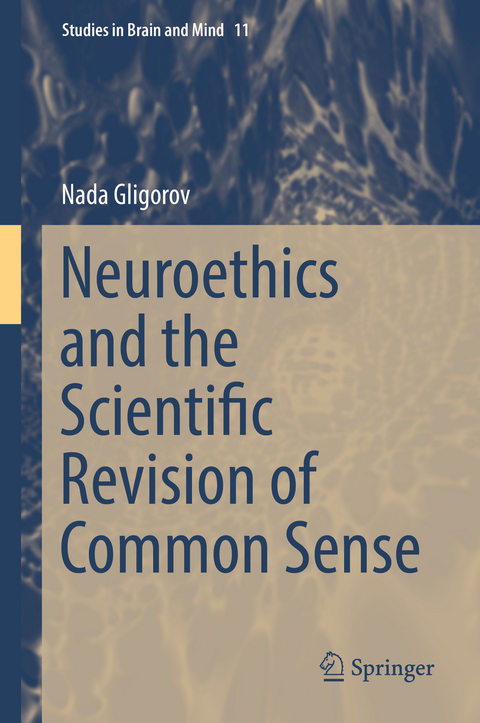 Neuroethics and the Scientific Revision of Common Sense - Nada Gligorov