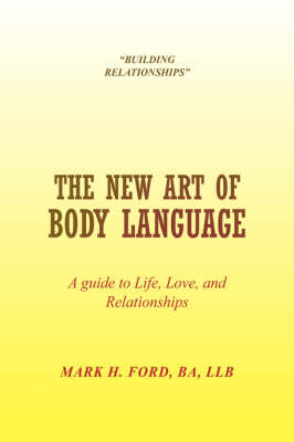 The New Art of Body Language - Mark H Ba Llb Ford