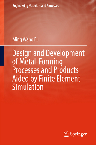 Design and Development of Metal-Forming Processes and Products Aided by Finite Element Simulation