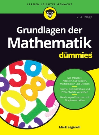 Grundlagen der Mathematik f&uuml;r Dummies