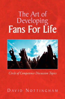 The Art of Developing Fans for Life - David Nottingham