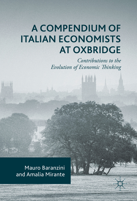 A Compendium of Italian Economists at Oxbridge - Mauro Baranzini, Amalia Mirante