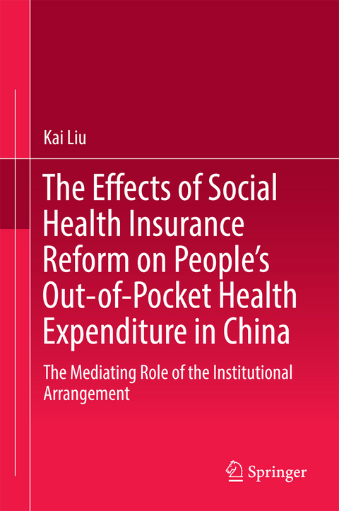 The Effects of Social Health Insurance Reform on People&rsquo;s Out-of-Pocket Health Expenditure in China - Kai Liu