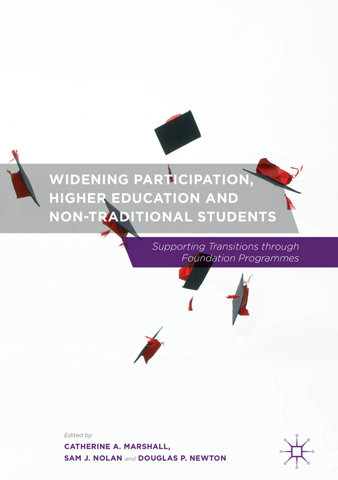 Widening Participation, Higher Education and Non-Traditional Students - 