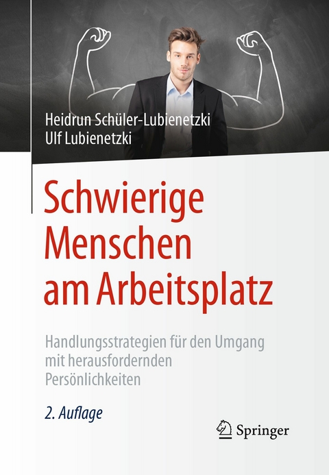 Schwierige Menschen am Arbeitsplatz - Heidrun Sch&uuml;ler-Lubienetzki, Ulf Lubienetzki