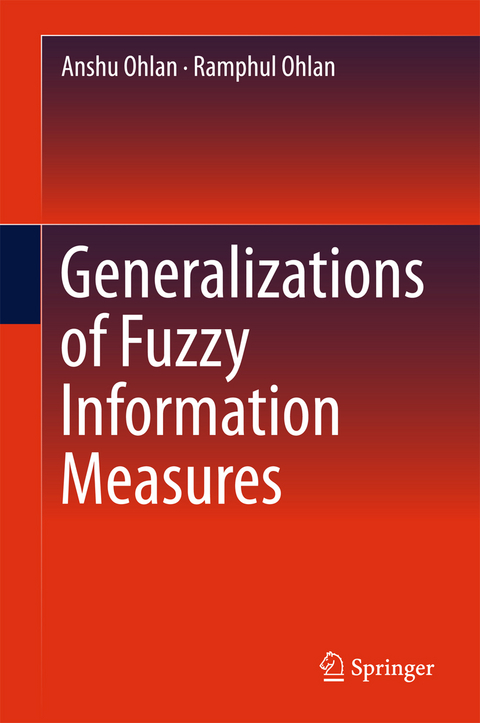 Generalizations of Fuzzy Information Measures - Anshu Ohlan, Ramphul Ohlan