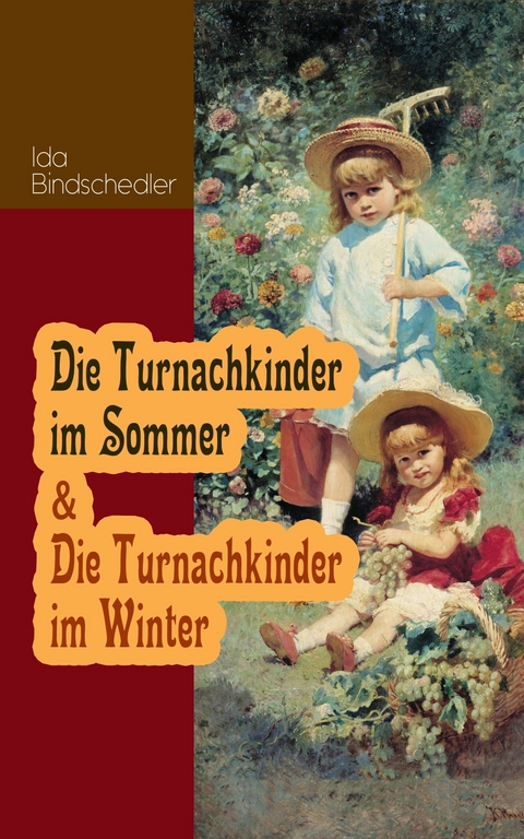Die Turnachkinder im Sommer & Die Turnachkinder im Winter - Ida Bindschedler
