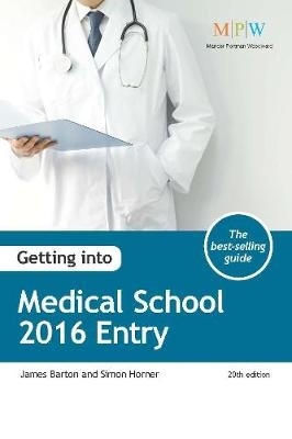 Getting into Medical School: 2016 Entry - James Barton, Simon Horner