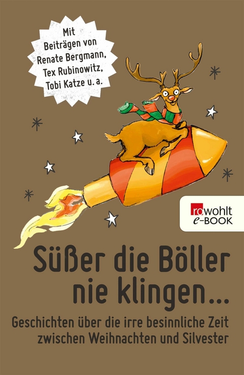 S&uuml;&szlig;er die B&ouml;ller nie klingen ... -  Renate Bergmann,  Tex Rubinowitz,  Tobi Katze,  Dietrich Faber,  Mia Morgowski,  Sandra L&uuml;pkes,  Jenni Zyl