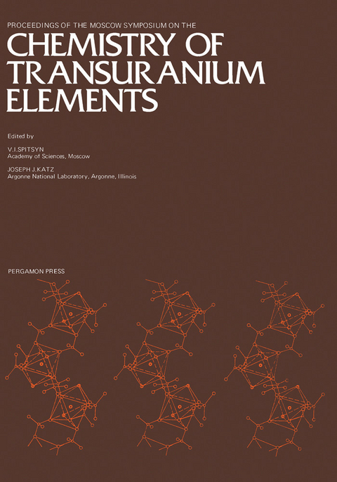 Proceedings of the Moscow Symposium on the Chemistry of Transuranium Elements - 