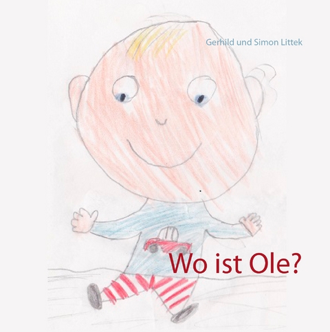 Wo ist Ole? - Gerhild Littek, Simon Littek