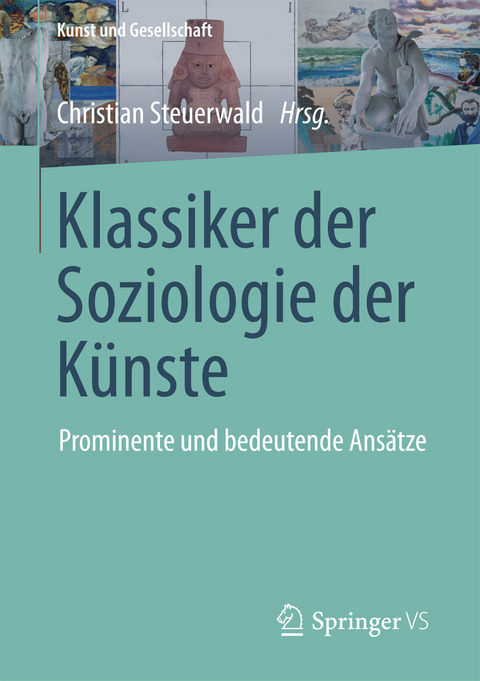 Klassiker der Soziologie der K&uuml;nste - Christian Steuerwald