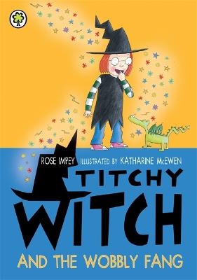 Titchy Witch And The Wobbly Fang - Rose Impey
