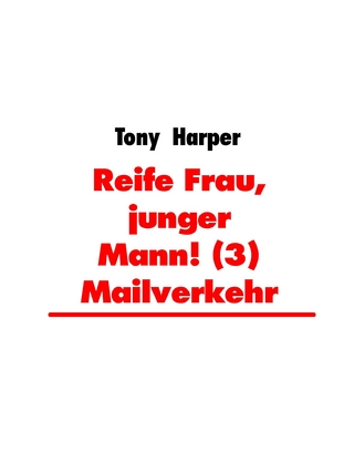 Reife Frau, junger Mann! (3) Mailverkehr