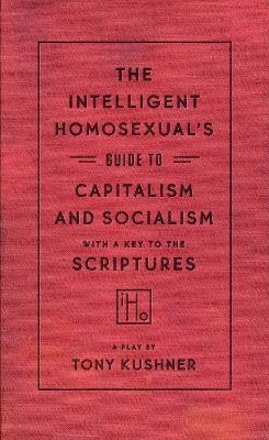 The Intelligent Homosexual's Guide to Capitalism and Socialism with a Key to the Scriptures