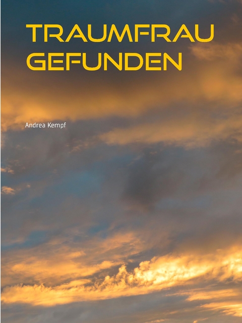 Traumfrau gefunden - Andrea Kempf