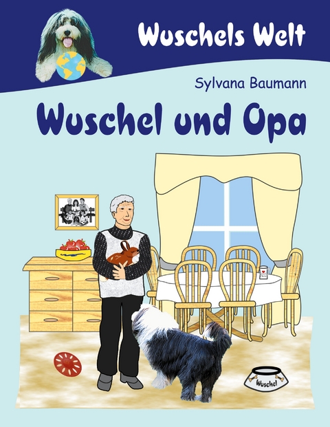Wuschel und Opa - Sylvana Baumann