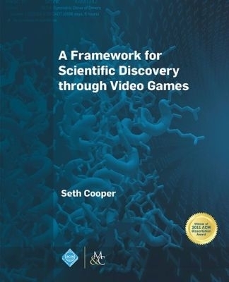 A Framework for Scientific Discovery Through Video Games - Seth Cooper