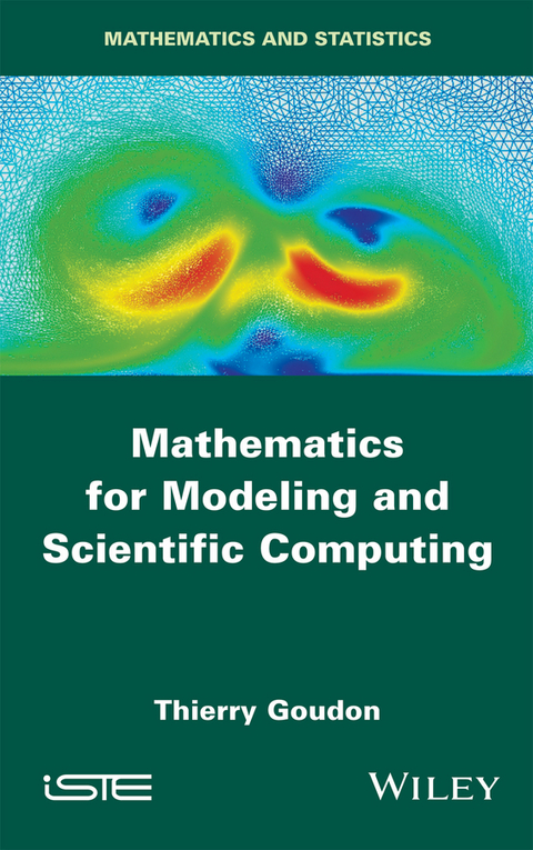Mathematics for Modeling and Scientific Computing - Thierry Goudon