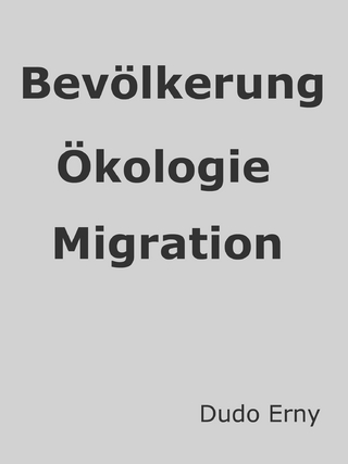 Bevölkerungsexplosion, Ökologie und Migration