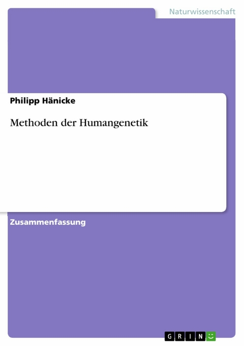 Methoden der Humangenetik -  Philipp H&auml;nicke
