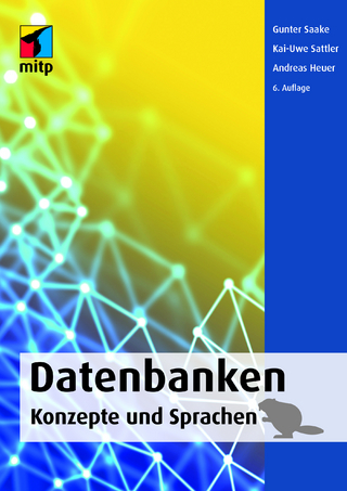 Datenbanken - Gunter Saake; Kai-Uwe Sattler; Andreas Heuer
