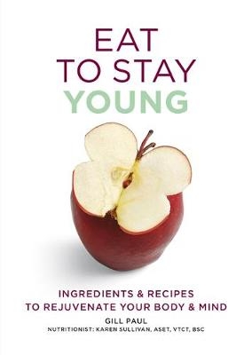 Eat To Stay Young - Gill Paul