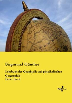 Lehrbuch der Geophysik und physikalischen Geographie - Siegmund Günther