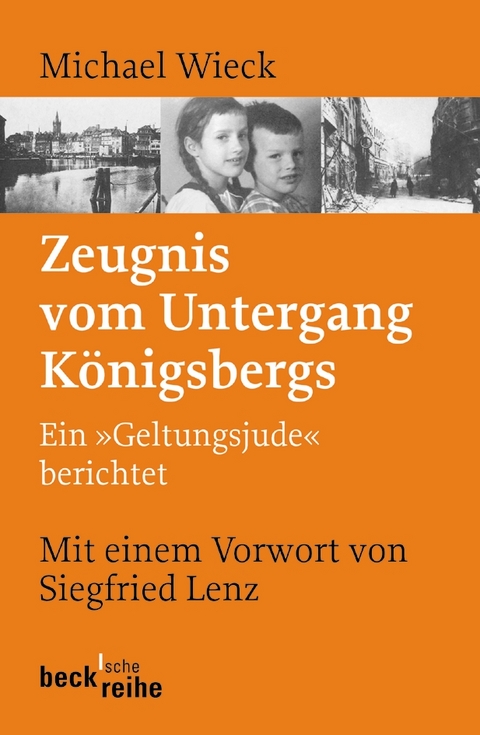 Beck'sche Reihe / Zeugnis vom Untergang K&ouml;nigsbergs - Michael Wieck