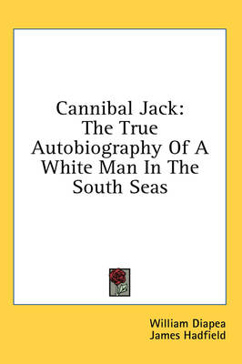 Cannibal Jack - William Diapea, James Hadfield