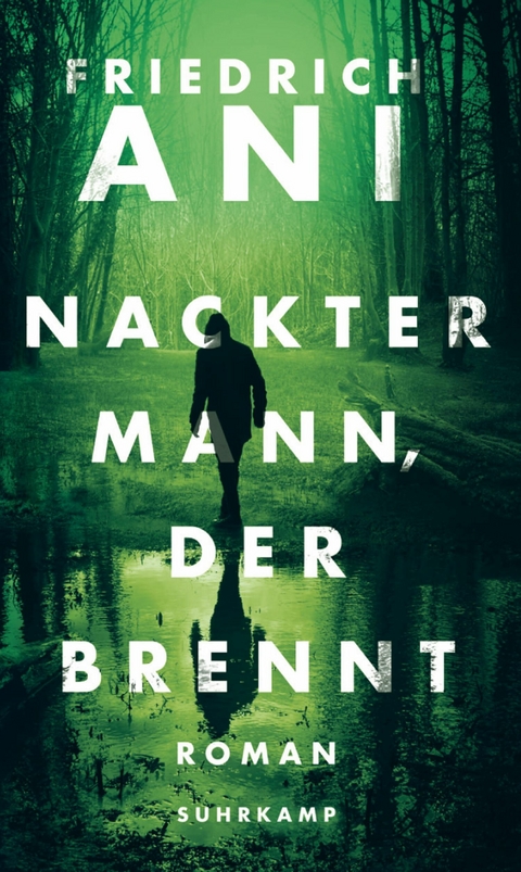 Nackter Mann, der brennt -  Friedrich Ani