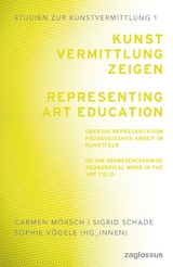 Kunstvermittlung zeigen / Representing Art Education - 