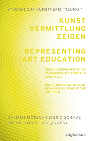 Kunstvermittlung zeigen / Representing Art Education
