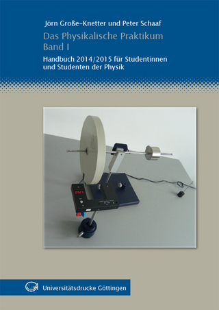 Das Physikalische Praktikum - Band I