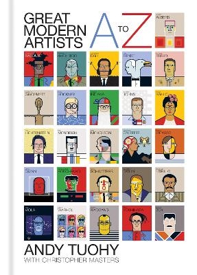 A-Z Great Modern Artists - Andy Tuohy, Christopher Masters
