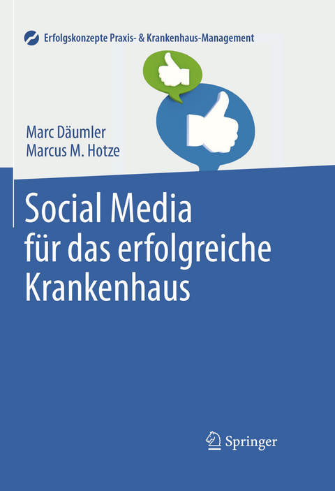 Social Media für das erfolgreiche Krankenhaus -  Marc Däumler,  Marcus M. Hotze