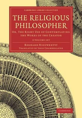 The Religious Philosopher 2 Volume Set - Bernard Nieuwentyt
