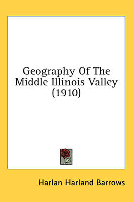 Geography Of The Middle Illinois Valley (1910)