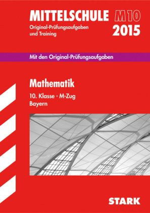 Abschlussprüfung Mittelschule M10 Bayern - Mathematik