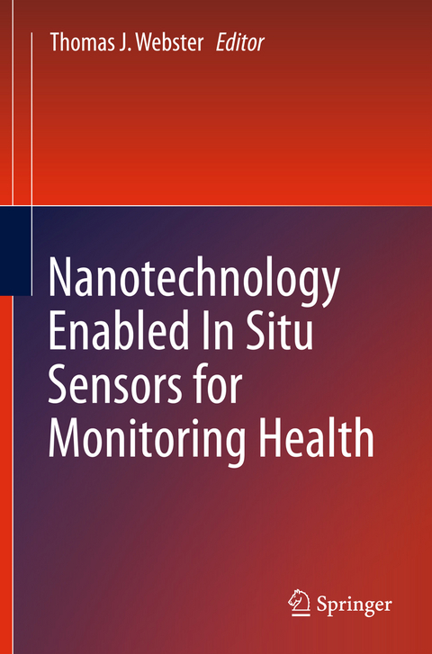 Nanotechnology Enabled In situ Sensors for Monitoring Health - 