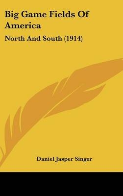 Big Game Fields of America - Daniel Jasper Singer