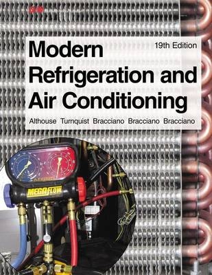 Modern Refrigeration and Air Conditioning - Andrew D Althouse, Carl H Turnquist, Alfred F Bracciano, Daniel C Bracciano, Gloria M Bracciano